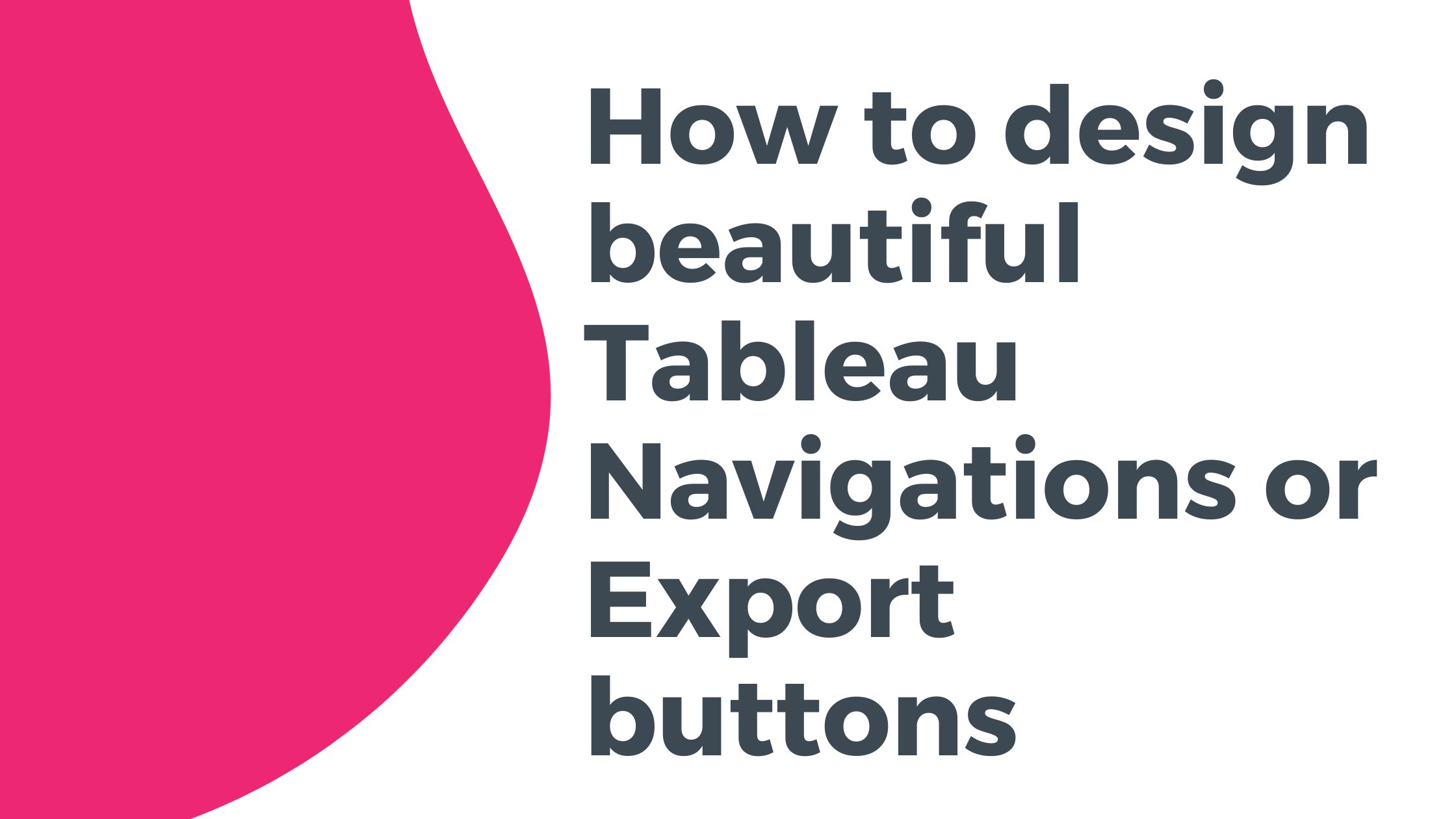 Tableau navigations and export buttons