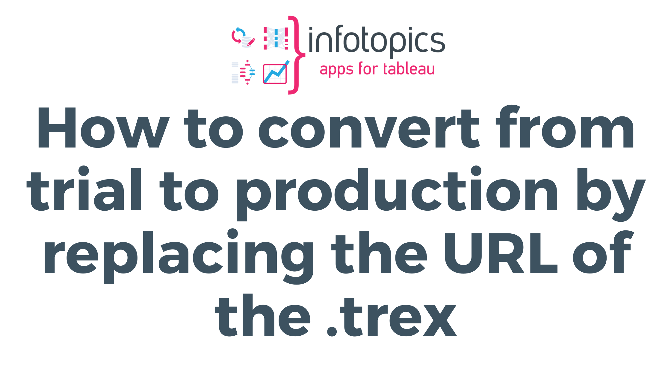 How to convert from trial to production by replacing the URL of the .trex