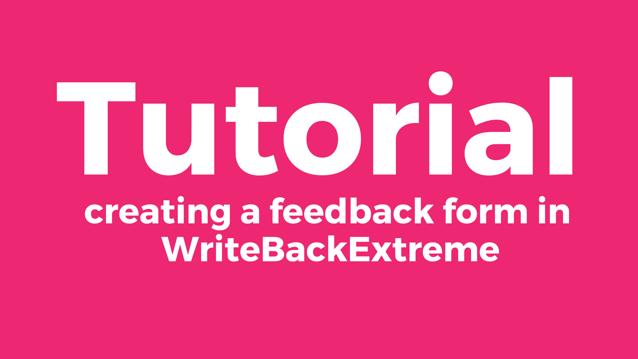 Creating a feedback form in WriteBackExtreme