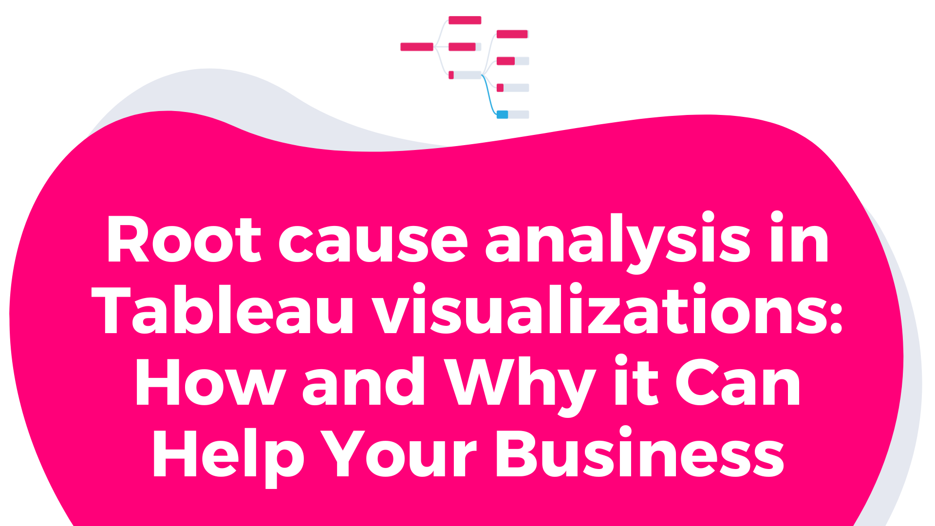 Root cause analysis in Tableau visualizations: How and Why it Can Help Your Business