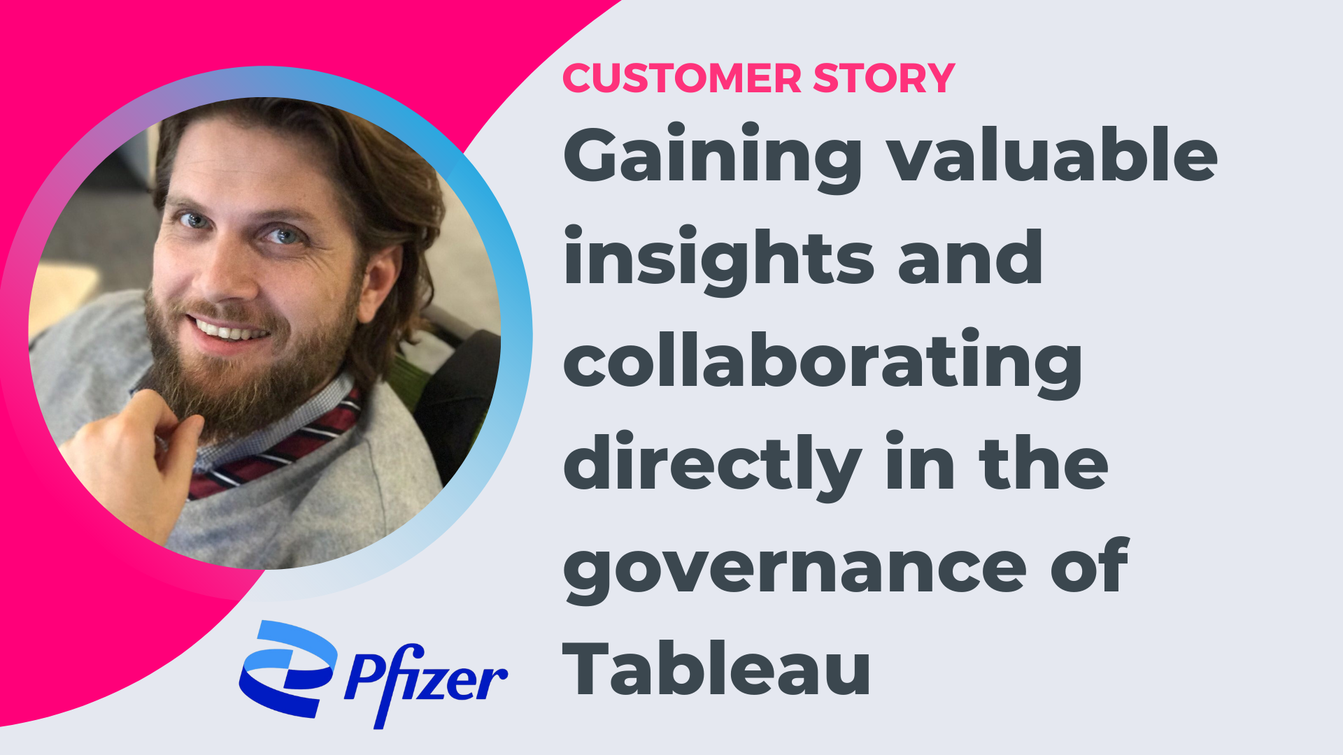 Customer story Pfizer - gaining valuable insights and collaborating directly in the governance of Tableau
