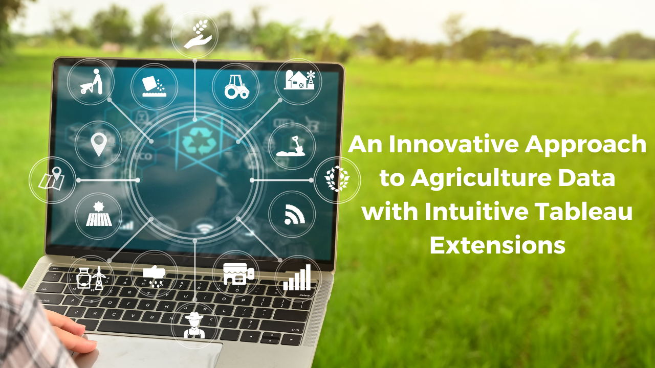 Agricultural Analysis with Intuitive Tableau Extensions